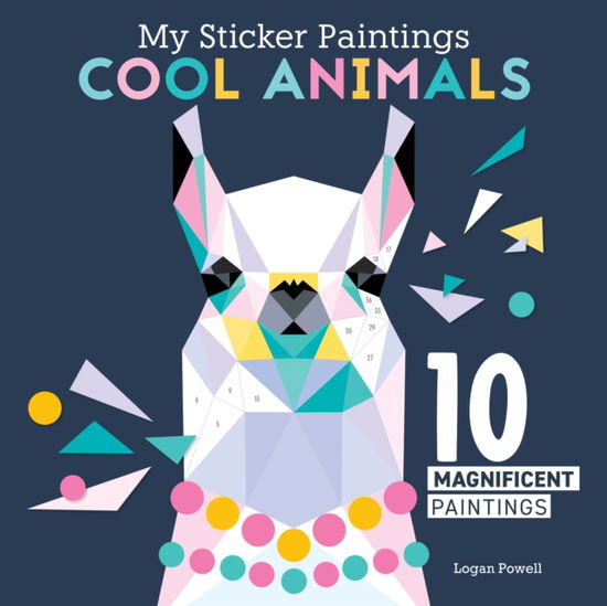 Cover for Logan Powell · My Sticker Paintings: Cool Animals: 10 Magnificent Paintings (Taschenbuch) (2023)