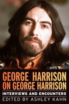 Cover for Ashley Kahn · George Harrison on George Harrison: Interviews and Encounters - Musicians in Their Own Words (Paperback Book) (2022)