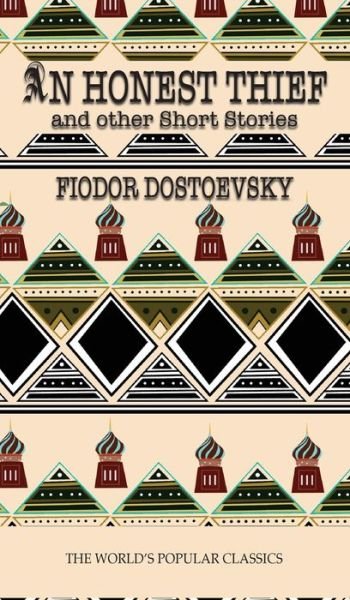 Cover for Fyodor Dostoyevsky · An Honest Thief (Hardcover Book) (2020)
