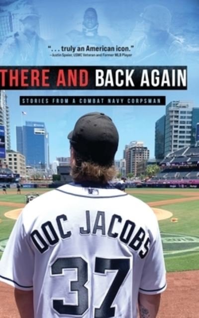 There and Back Again: Stories from a Combat Navy Corpsman - Doc Jacobs - Books - Koehler Books - 9781646631278 - September 22, 2020