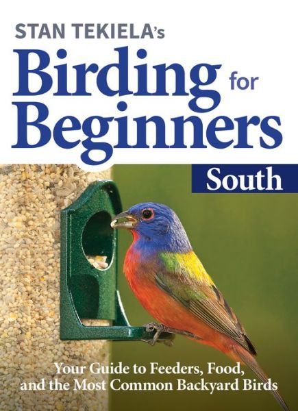 Cover for Stan Tekiela · Stan Tekiela's Birding for Beginners: South: Your Guide to Feeders, Food, and the Most Common Backyard Birds - Bird-Watching Basics (Paperback Bog) (2020)