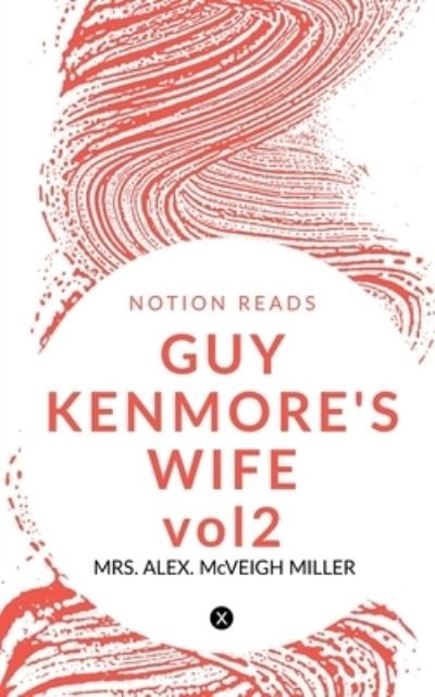 GUY KENMORE's WIFE Vol2 - Alex - Livres - Notion Press - 9781647832278 - 20 décembre 2019