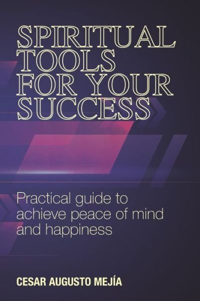 Cover for César Augusto Mejía · Spiritual Tools for Your Success (Paperback Book) (2020)