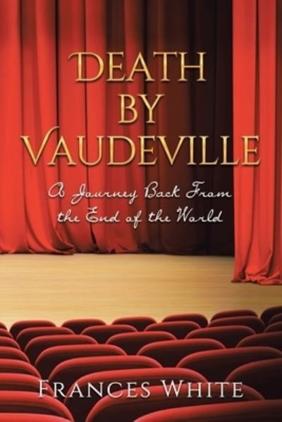Cover for Frances White · Death by Vaudeville (Paperback Book) (2021)