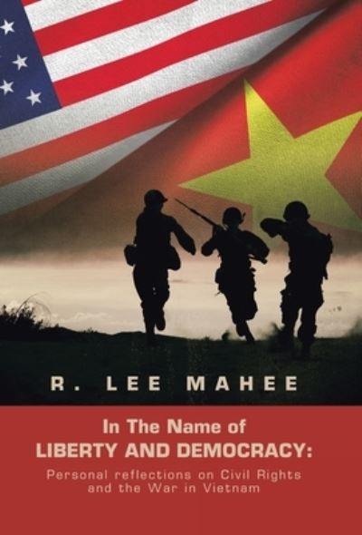 Cover for R. Lee Mahee · In the Name of LIBERTY and DEMOCRACY : (Buch) (2023)