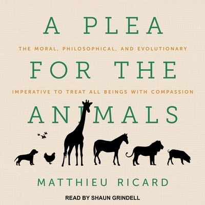 Cover for Matthieu Ricard · A Plea for the Animals Lib/E (CD) (2018)