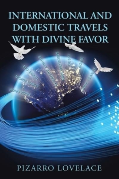 Cover for Pizarro Lovelace · International and Domestic Travels with Divine Favor (Bog) (2023)