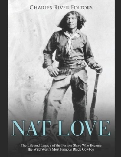 Cover for Charles River Editors · Nat Love (Paperback Book) (2019)