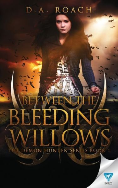 Cover for D.A. Roach · Between the Bleeding Willows (Paperback Book) (2016)