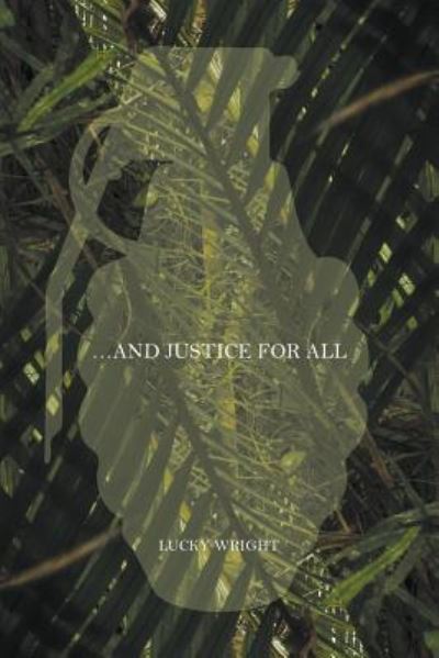 . . . and justice for all - Lucky Wright - Books - Strategic Book Publishing & Rights Agenc - 9781681814278 - October 27, 2016