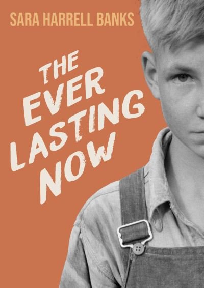 The Everlasting Now - Sara Harrell Banks - Books - Peachtree Publishers,U.S. - 9781682635278 - March 14, 2023