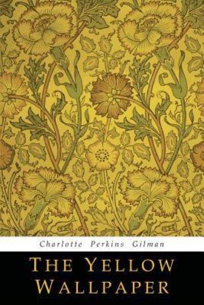 The Yellow Wallpaper - Charlotte Perkins Gilman - Books - Martino Fine Books - 9781684222278 - June 6, 2018