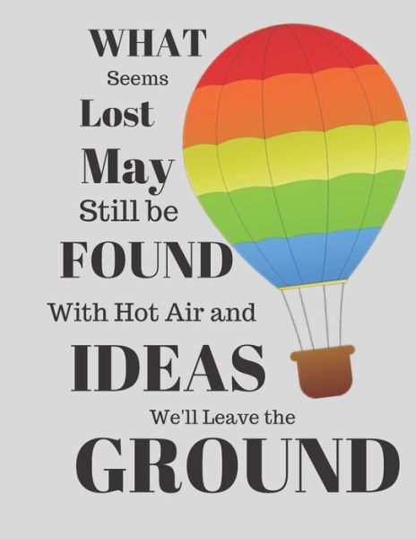 Cover for Balloon Book · WHAT Seems Lost May Still be FOUND With Hot Air and IDEAS We'll Leave the GROUND (Paperback Book) (2019)