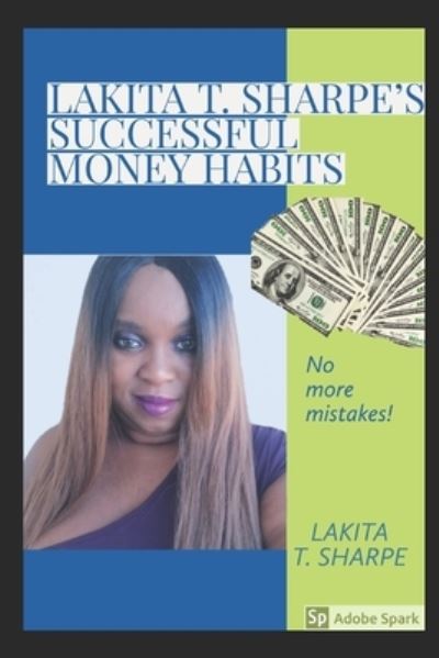 Cover for Lakita T Sharpe · Lakita T. Sharpe's Successful Money Habits (Paperback Book) (2019)