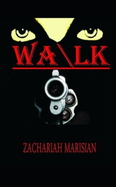 Walk When Darkness Falls - Zachariah Marisian - Książki - Independently Published - 9781696834278 - 2 października 2019