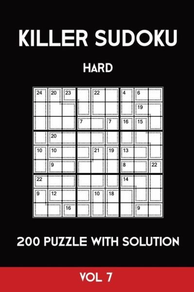 Killer Sudoku Hard 200 Puzzle With Solution Vol 7 - Tewebook Sumdoku - Bøger - Independently Published - 9781701208278 - 20. oktober 2019