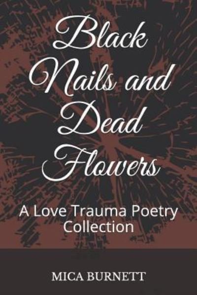Cover for Mica Burnett · Black Nails and Dead Flowers (Paperback Bog) (2018)