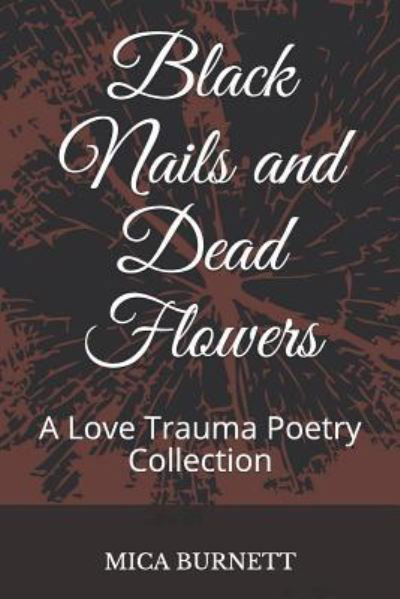 Cover for Mica Burnett · Black Nails and Dead Flowers (Paperback Bog) (2018)