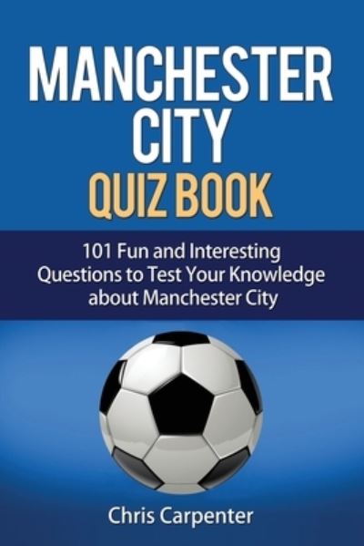 Cover for Chris Carpenter · Manchester City Quiz Book (Taschenbuch) (2018)