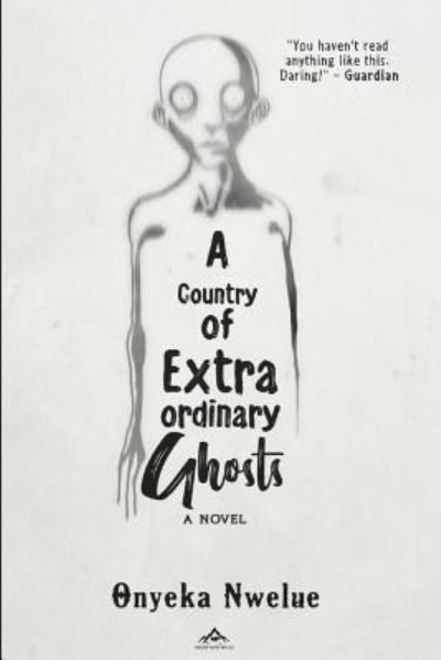 Cover for Onyeka Nwelue · A Country of Extraordinary Ghosts (Paperback Book) (2018)