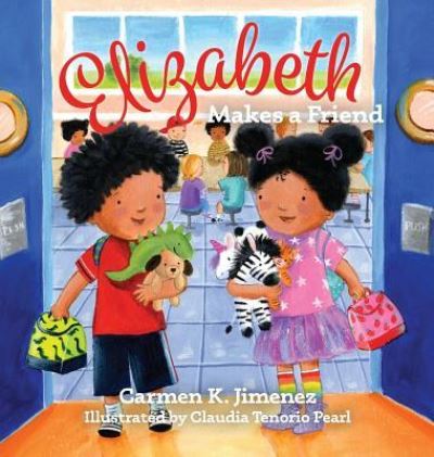 Elizabeth Makes a Friend - Carmen K Jimenez - Books - Warren Publishing, Inc - 9781732336278 - March 26, 2019