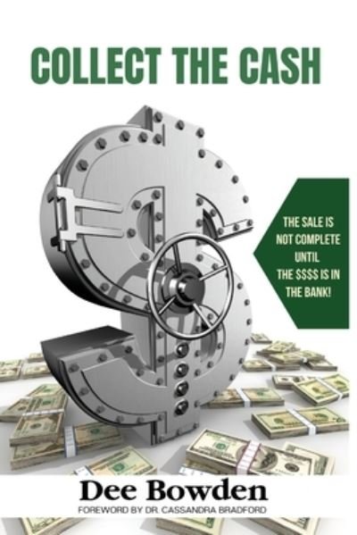 Collect The Cash - Dee Bowden - Bøker - BCS Solutions - 9781736411278 - 20. april 2021