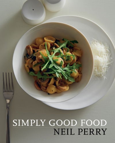 Cover for Neil Perry · Simply Good Food (Paperback Book) (2018)