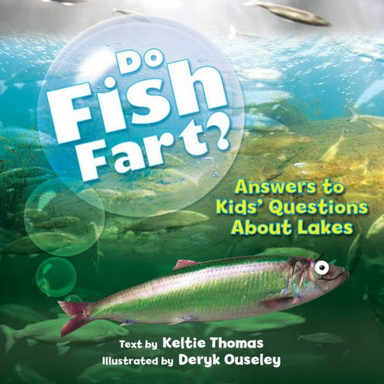 Cover for Keltie Thomas · Do Fish Fart?: Answers to Kids' Questions About Lakes (Paperback Book) (2016)