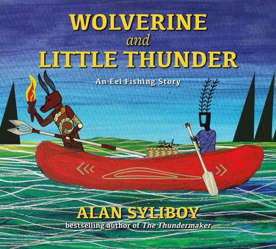 Cover for Alan Syliboy · Wolverine and Little Thunder: A Story of the First Canoe (Hardcover Book) (2020)