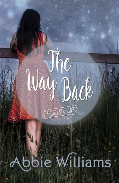 Cover for Abbie Williams · The Way Back - A Shore Leave Cafe Romance (Paperback Book) (2018)