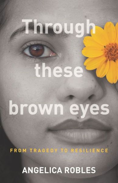 Cover for Angelica Robles · Through These Brown Eyes (Paperback Book) (2021)