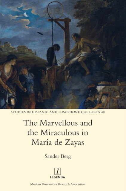 Cover for Sander Berg · The Marvellous and the Miraculous in Maria de Zayas (Hardcover Book) (2019)