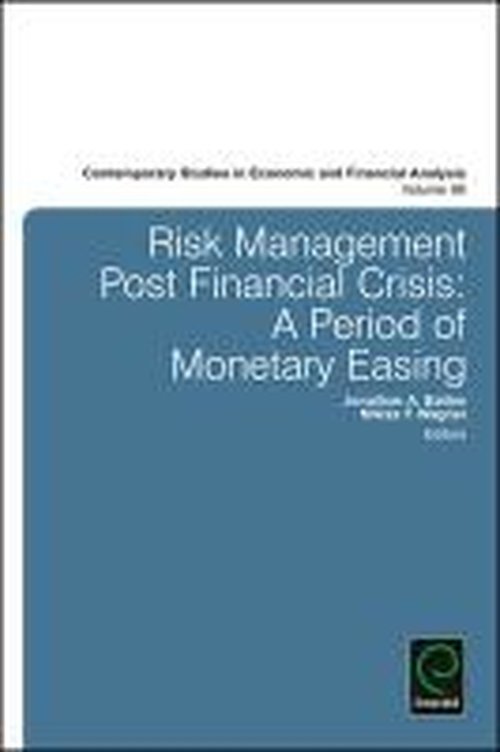 Risk Management Post Financial Crisis: A Period of Monetary Easing - Contemporary Studies in Economic and Financial Analysis - J.a Batten & N.f. Wagner - Bøger - Emerald Publishing Limited - 9781784410278 - 3. oktober 2014
