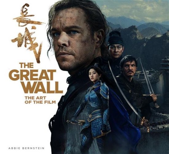 Cover for Abbie Bernstein · The Great Wall: The Art of the Film (Gebundenes Buch) (2017)