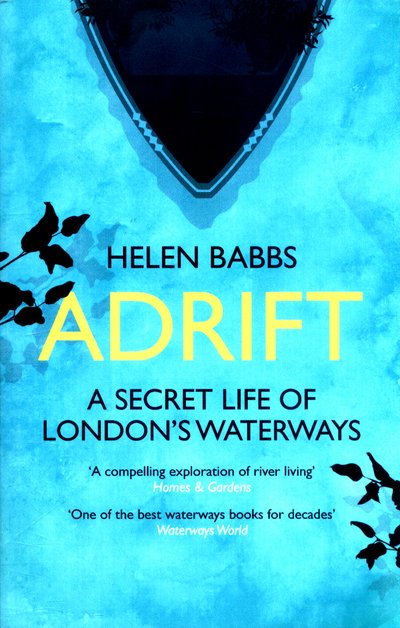 Cover for Helen Babbs · Adrift: A Secret Life of London’s Waterways (Paperback Book) (2016)