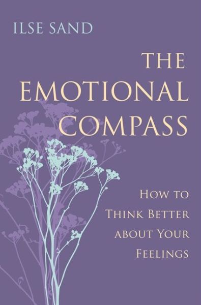 The Emotional Compass: How to Think Better about Your Feelings - Ilse Sand - Books - Jessica Kingsley Publishers - 9781785921278 - September 21, 2016