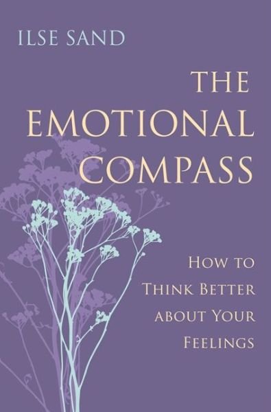 Cover for Ilse Sand · The Emotional Compass: How to Think Better about Your Feelings (Paperback Bog) (2016)
