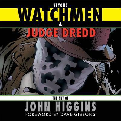 Cover for John Higgins · Beyond Watchmen and Judge Dredd (Paperback Book) (2017)