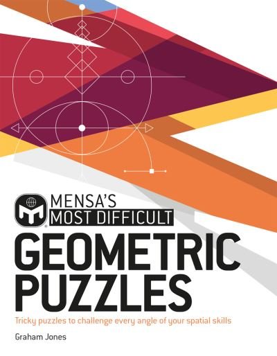 Cover for Graham Jones · Mensa's Most Difficult Geometric Puzzles: Tricky puzzles to challenge every angle (Paperback Book) (2021)