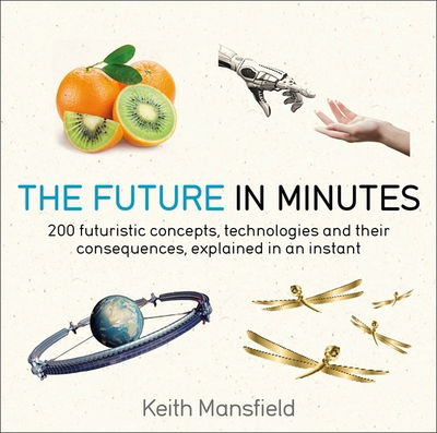 Cover for Keith Mansfield · The Future in Minutes - In Minutes (Paperback Book) (2019)