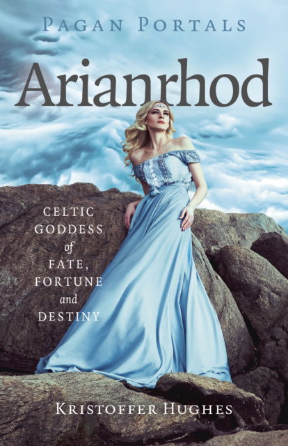 Cover for Kristoffer Hughes · Pagan Portals - Arianrhod: Celtic Goddess of Fate, Fortune and Destiny (Paperback Book) (2025)