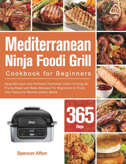 Cover for Spencer Afton · Mediterranean Ninja Foodi Grill Cookbook for Beginners (Paperback Book) (2021)