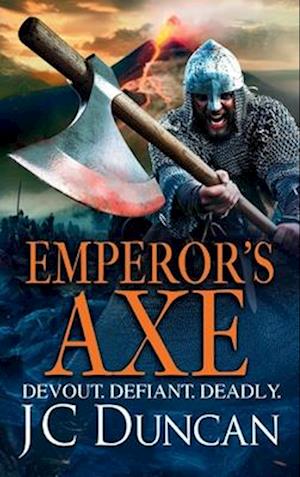 Cover for JC Duncan · Emperor’s Axe: A BRAND NEW action-packed historical adventure from J C Duncan for 2025 - The Last Viking Series (Hardcover Book) (2024)