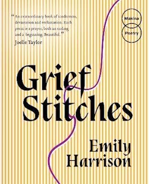 Cover for Emily Harrison · Grief Stitches (Paperback Book) (2022)