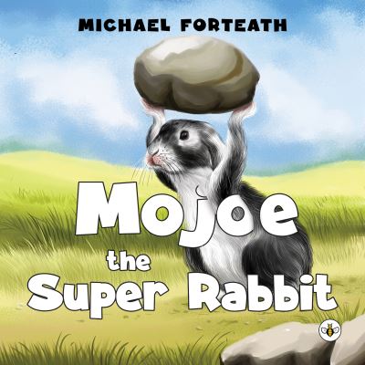 Cover for Michael Forteath · Mojoe the Super Rabbit (Paperback Book) (2022)