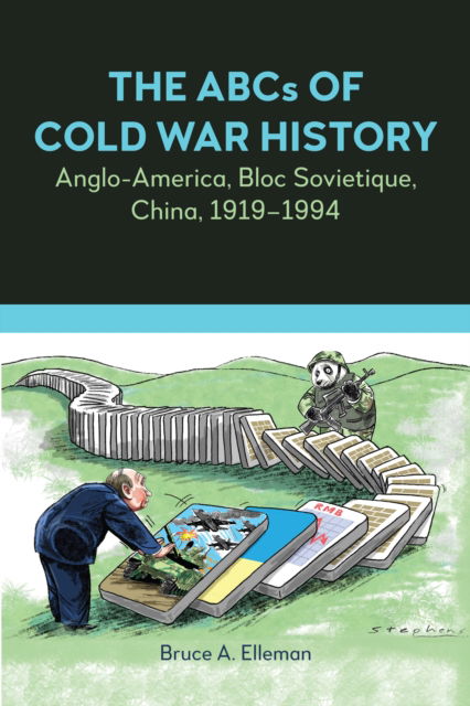 Cover for Bruce A. Elleman · The ABCs of Cold War History: Anglo-America, Bloc Sovietique, China, 1919-1994 (Paperback Book) (2024)