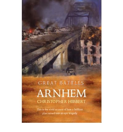 Cover for Christopher Hibbert · Arnhem - GREAT BATTLES (Paperback Book) (2003)