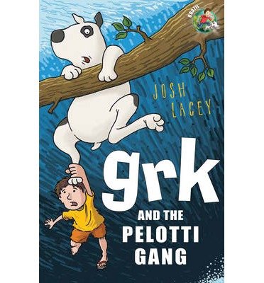 Cover for Josh Lacey · Grk and the Pelotti Gang - A Grk Book (Taschenbuch) (2006)