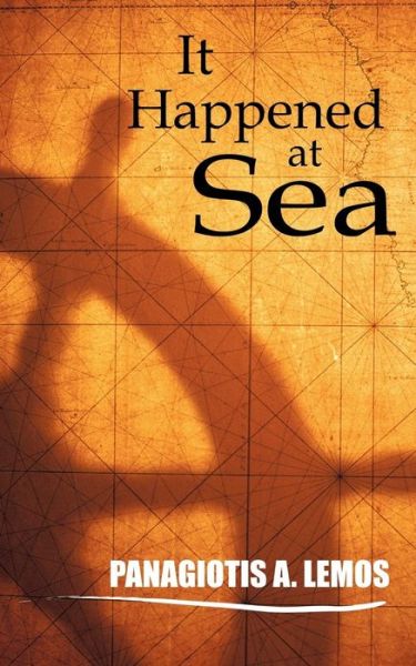It Happened at Sea - Panagiotis A. Lemos - Books - New Generation Publishing - 9781844011278 - February 13, 2003