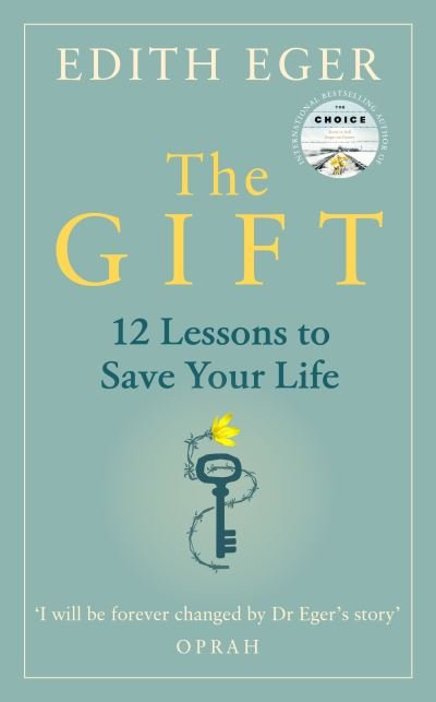 Cover for Edith Eger · The Gift: 12 Lessons to Save Your Life (Gebundenes Buch) (2020)